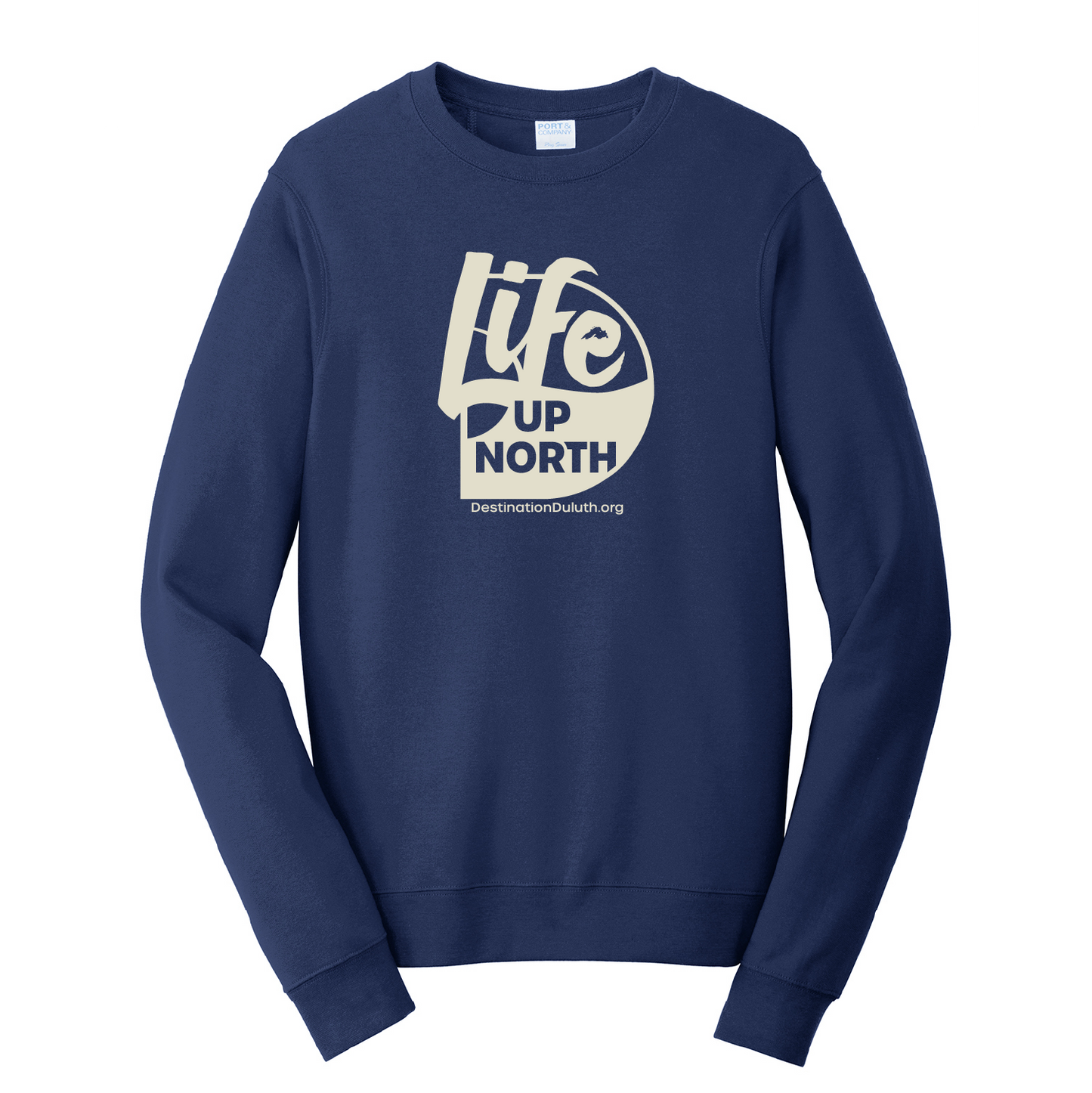 Destination Duluth Life Up North Fleece Crewneck Sweatshirt