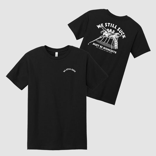 Must Be Minnesota We Still Suck Heavyweight T-Shirt